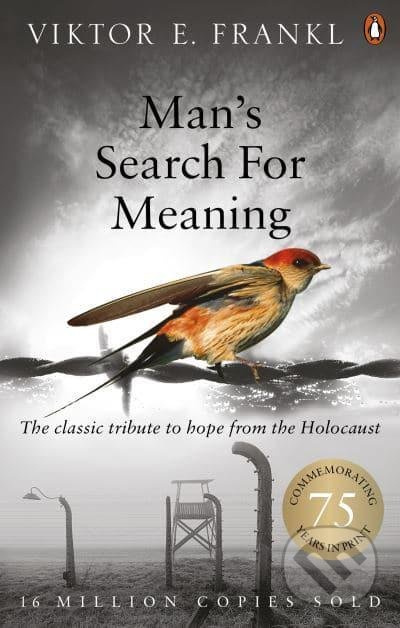 Man's Search For Meaning (The Classic Tribute to Hope from the Holocaust) - kniha z kategorie Psychologie
