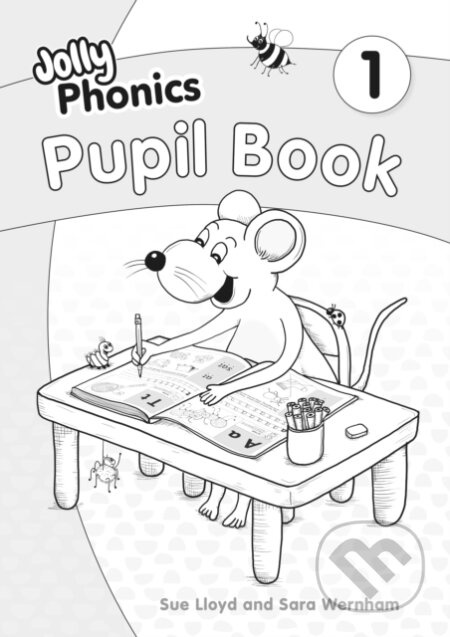 Jolly Phonics Pupil Book 1, in Precursive Letters (British English edition) Jolly Learning Ltd