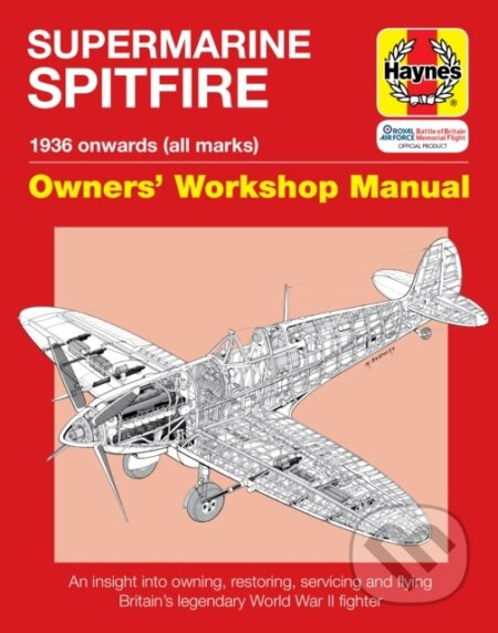 Spitfire Manual (An Insight into Owning, Restoring, Servicing and Flying Britain's Legendary World War 2 Fighter) - kniha z kategorie Vojenství