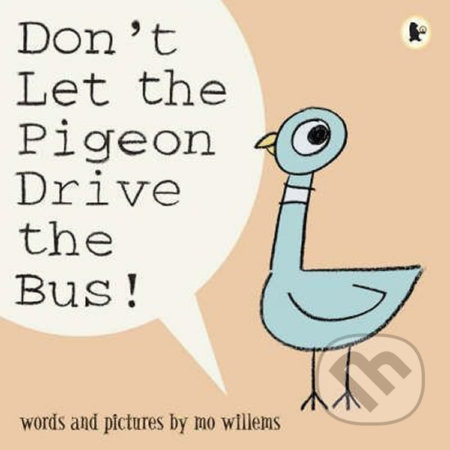 Don´t Let the Pigeon Drive the Bus! - Mo Willems - kniha z kategorie Pro děti