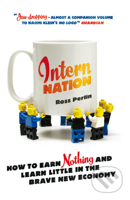 Intern Nation : How to Earn Nothing and Learn Little in the Brave New Economy - kniha z kategorie Byznys a management