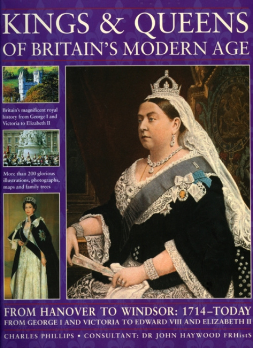 Anness Publishing Kings and Queens of Britain's Modern Age - Phillips, Charles