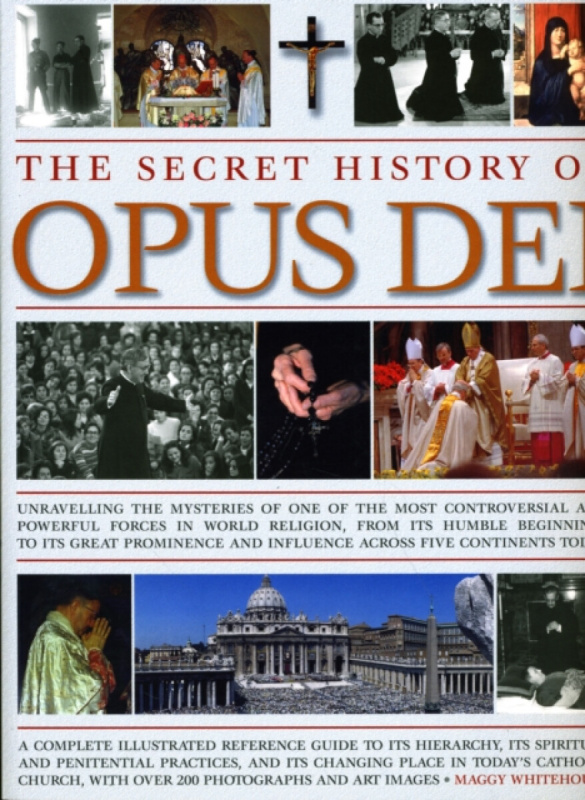 The Secret History of Opus Dei - Maggy Whitehouse