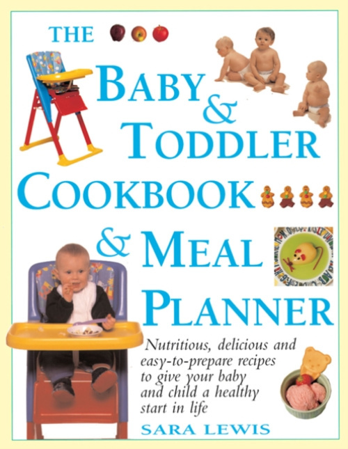 Anness Publishing Baby & Toddler Cookbook & Meal Planner - Lewis, Sara