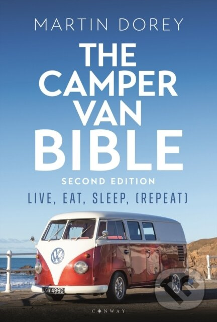 The Camper Van Bible 2nd edition (Live, Eat, Sleep (Repeat)),The Camper Van Bible 2nd edition (Live, Eat, Sleep (Repeat))