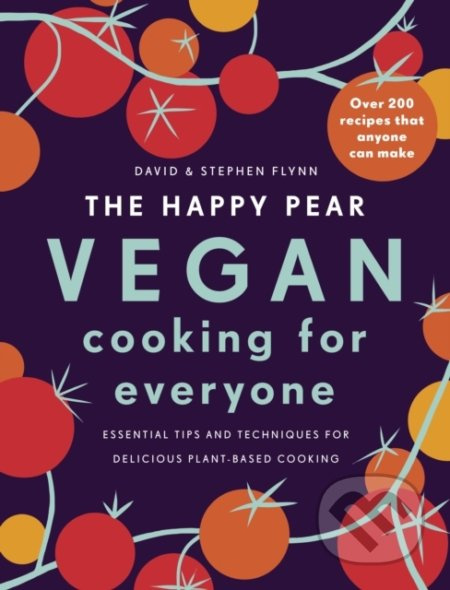 The Happy Pear: Vegan Cooking for Everyone (Over 200 Delicious Recipes That Anyone Can Make) - kniha z kategorie Kuchařky