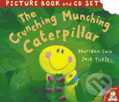 The Crunching Munching Caterpillar - Sheridan Cain, Jack Tickle - kniha z kategorie Pro děti