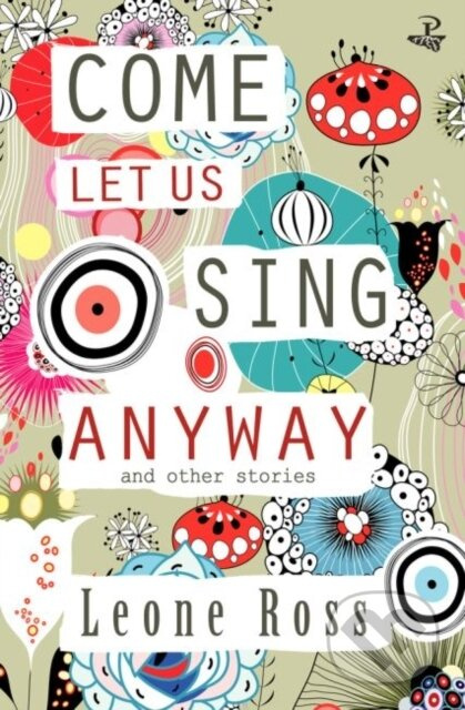 Come Let Us Sing Anyway - Leone Ross - kniha z kategorie Společenská beletrie