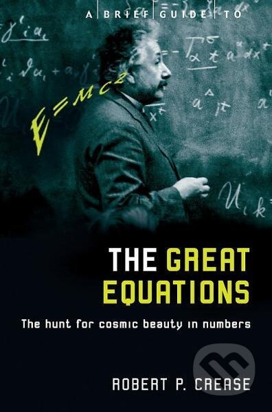 A Brief Guide to the Great Equations: The Hunt for Cosmic Beauty in Numbers - kniha z kategorie Odborné a naučné