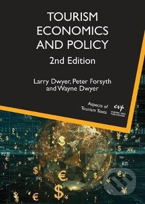 Tourism Economics and Policy - Larry Dwyer, Peter Forsyth, Wayne Dwyer - kniha z kategorie Ekonomie