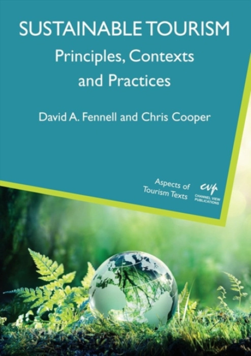Sustainable Tourism, Principles, Contexts and Practices Channel View Publications Ltd