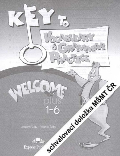 Welcome Plus 1-6 - Vocabulary a Grammar Practice Key (1-6) Express Publishing