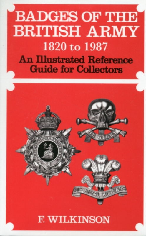 Badges of the British Army 1920 to 1987 - Frederick Wilkinson