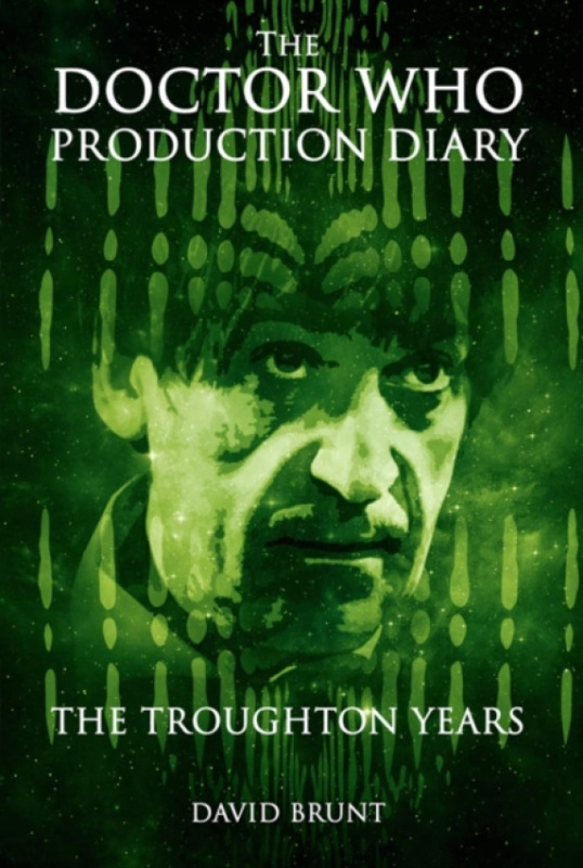 Telos Publishing Ltd Doctor Who Production Diary: The Troughton Years - Brunt, David