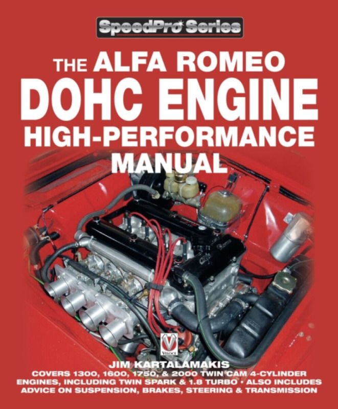 The Alfa Romeo Dohc Engine High-Performance Manual - Jim Kartalamakis