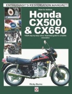 How to Restore Honda Cx500 a Cx650, Your Step-by-Step Colour Illustrated Guide to Complete Restoration DAVID & CHARLES