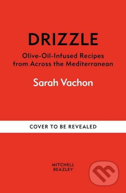 Drizzle (Olive oil-infused recipes from across the Mediterranean)
