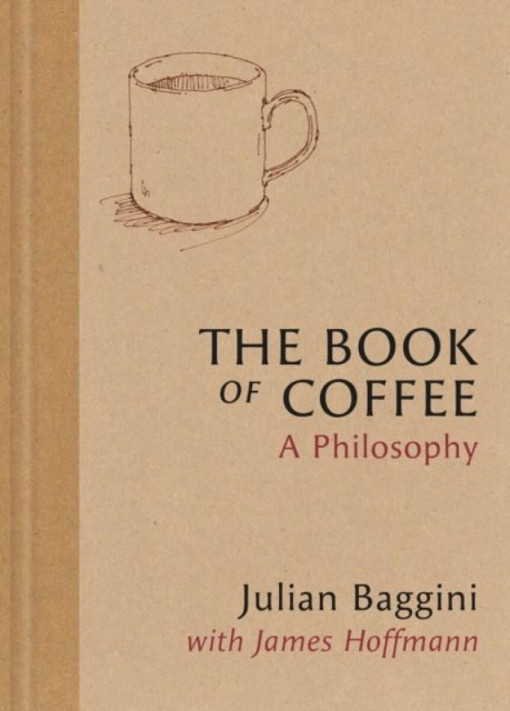 The Book of Coffee (A philosophy) - Julian Baggini