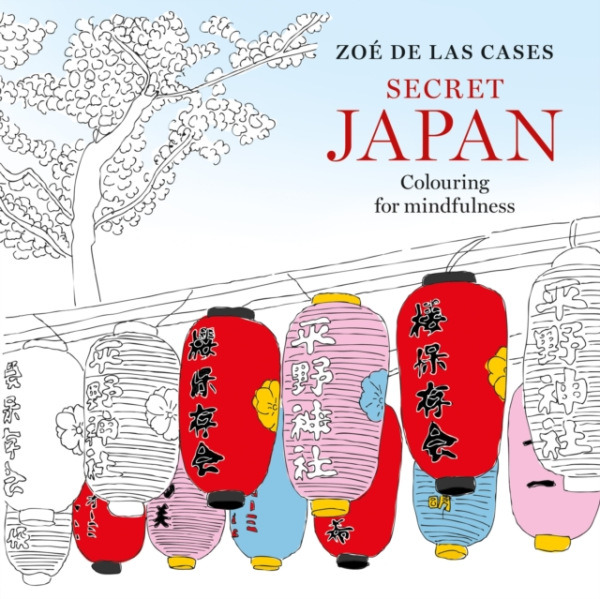 Octopus Publishing Group Zoe de Las Cases Secret Japan - Cases, Zoe de Las