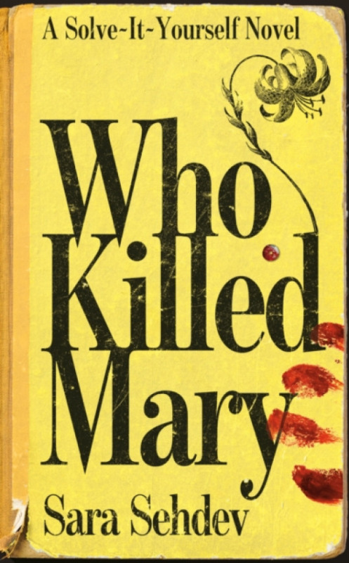 Octopus Publishing Group WHO KILLED MARY - Sehdev, Sara