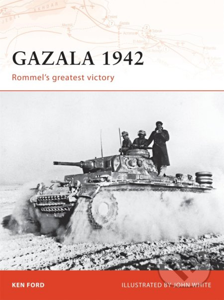 Gazala 1942 (Rommel's greatest victory) - Ken Ford, John White (ilustrátor) - kniha z kategorie Historie