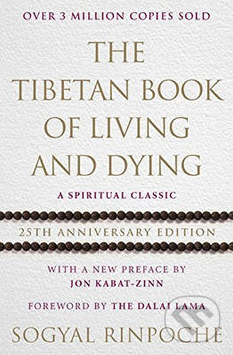 The Tibetan Book of Living and Dying - Sogyal Rinpoche