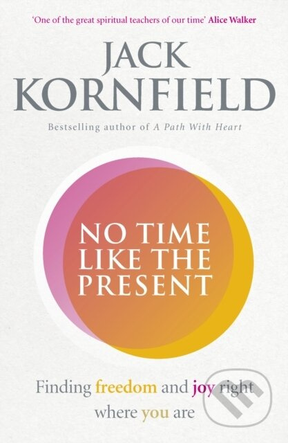 No Time Like the Present (Finding Freedom and Joy Where You Are) - kniha z kategorie Filozofie