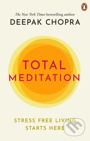 Total Meditation (Stress Free Living Starts Here) - Deepak Chopra - kniha z kategorie Ezoterika