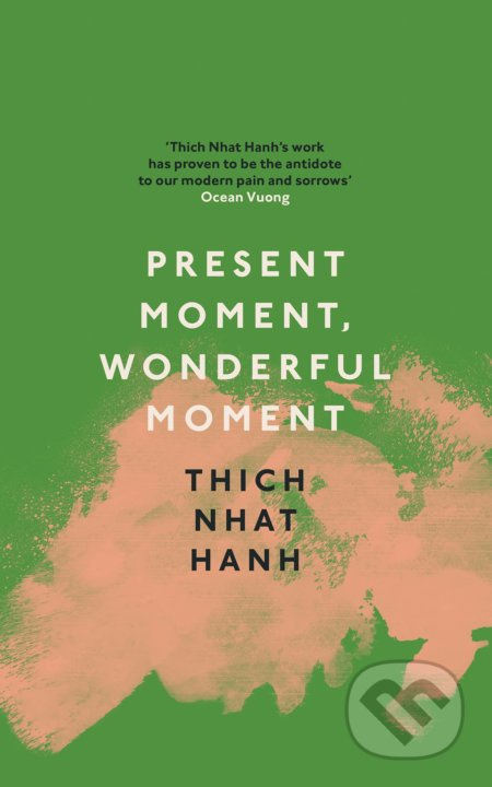 Present Moment, Wonderful Moment - Thich Nhat Hanh - kniha z kategorie Motivace a seberozvoj