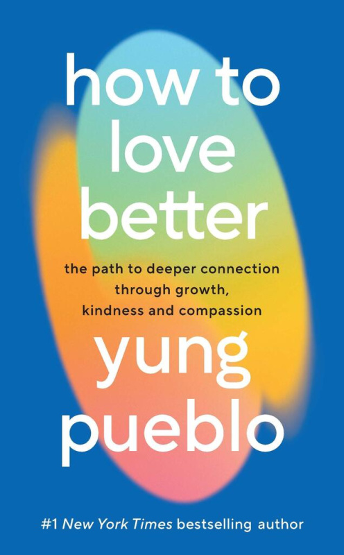 How To Love Better (The Path from Personal Growth to Deep Connection) - kniha z kategorie Psychologie