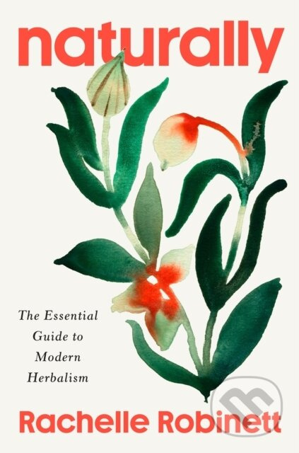 Naturally (The Essential Guide to Modern Herbalism)