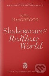 Shakespeare's Restless World - Neil MacGregor - kniha z kategorie Beletrie