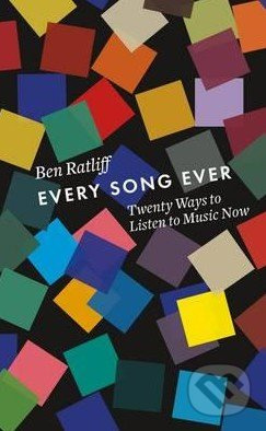 Every Song Ever (Twenty Ways to Listen to Music) - Ben Ratliff - kniha z kategorie Hudba