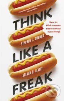 Think Like a Freak - Stephen J. Dubner, Steven D. Levitt - kniha z kategorie Beletrie