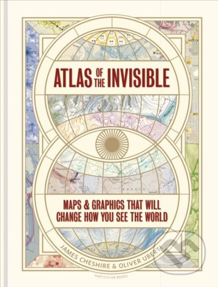 Atlas of the Invisible (Maps & Graphics That Will Change How You See the World) - kniha z kategorie Humanitní a společenské vědy