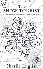 The Snow Tourist (A search for the world's purest, deepest snowfall) - kniha z kategorie Beletrie