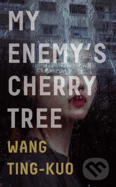 My Enemys Cherry Tree - Ting-Kuo Wang - kniha z kategorie Beletrie