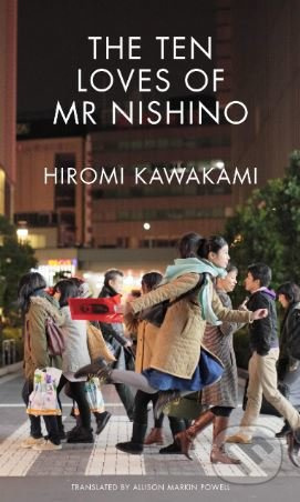 The Ten Loves of Mr Nishino - Hiromi Kawakami - kniha z kategorie Beletrie