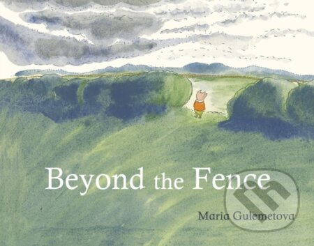 Beyond the Fence - Maria Gulemetova - kniha z kategorie Pro děti