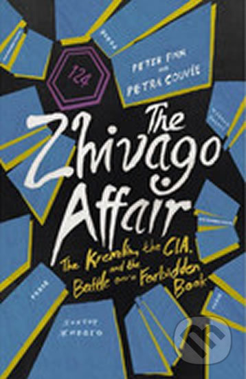The Zhivago Affair (The Kremlin, the CIA, and the Battle Over a Forbidden Book) - kniha z kategorie Historie