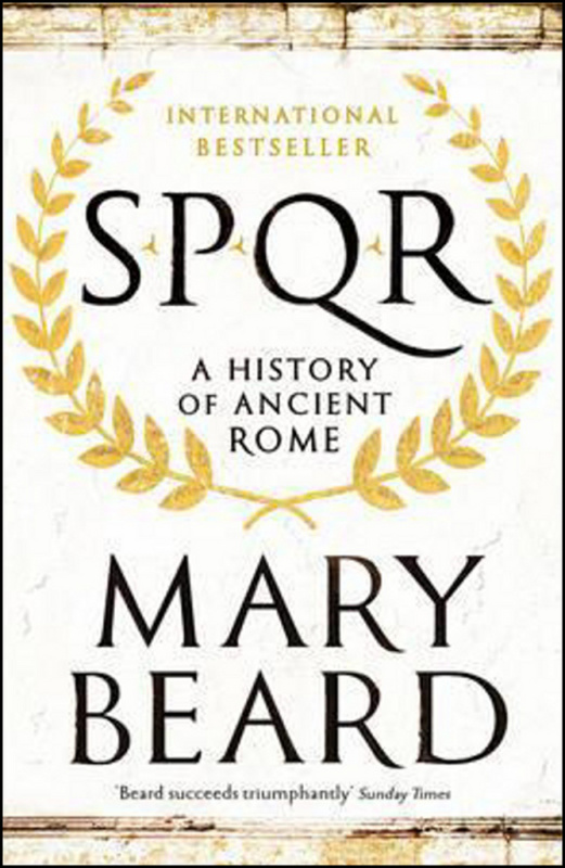 SPQR: A History of Ancient Rome - Mary Beard