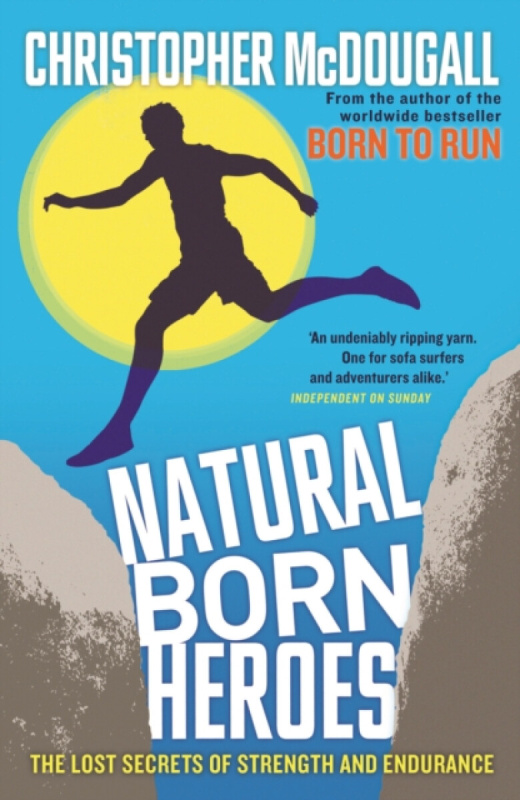Natural Born Heroes (The Lost Secrets of Strength and Endurance) - kniha z kategorie Seberozvoj