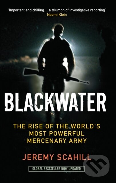 Blackwater (The Rise of the World's Most Powerful Mercenary Army)