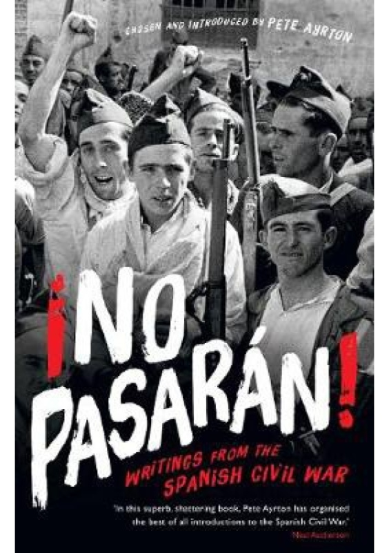 No Pasaran!, Writings from the Spanish Civil War Profile Books Ltd