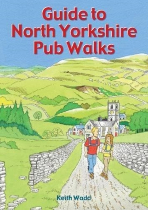 Guide to North Yorkshire Pub Walks - Keith Wadd