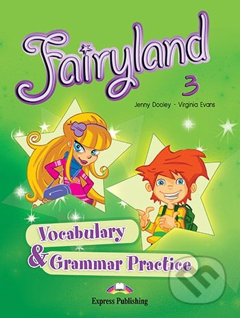 Fairyland 3 Vocabulary a Grammar Practice Express Publishing