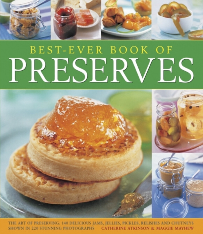 Best-Ever Book of Preserves - Catherine Atkinson