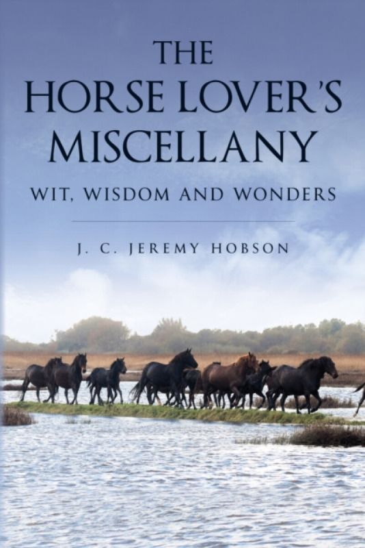 Quiller Publishing Ltd Horse Lover's Miscellany - Hobson, J. C. Jeremy