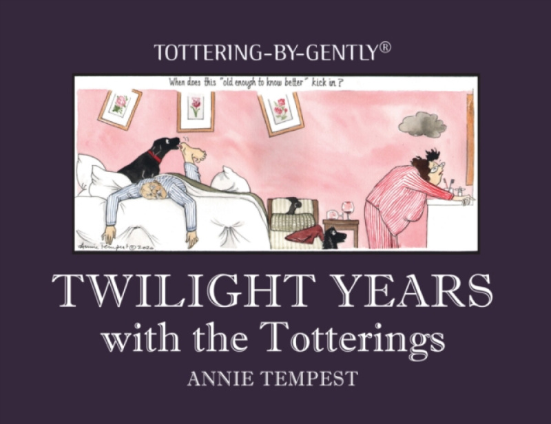 Quiller Publishing Ltd Twilight Years with the Totterings - Tempest, Annie