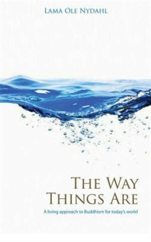 Way Things Are, The â€“ A Living Approach to Buddhism - Lama Nydahl